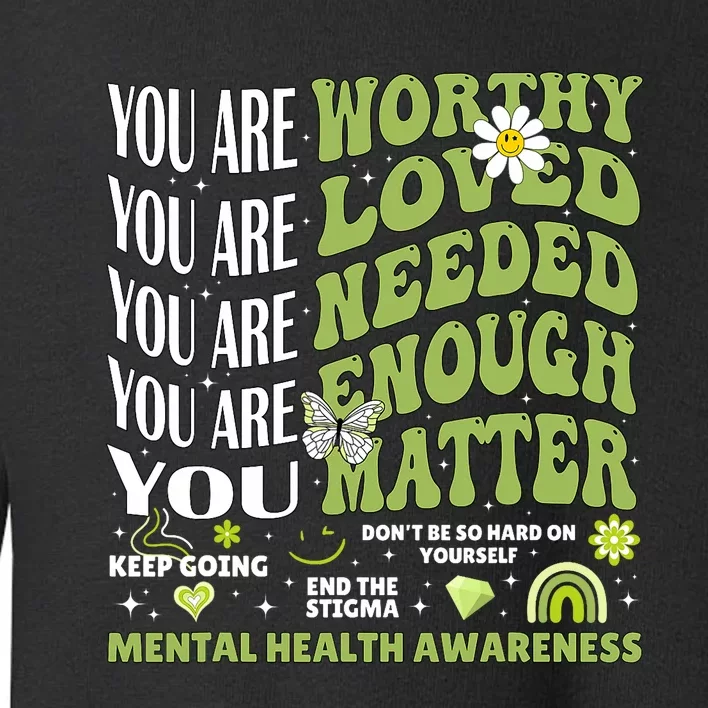 Motivational Support Warrior Mental Health Awareness Matters Toddler Sweatshirt