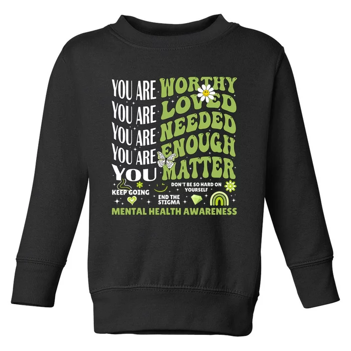 Motivational Support Warrior Mental Health Awareness Matters Toddler Sweatshirt