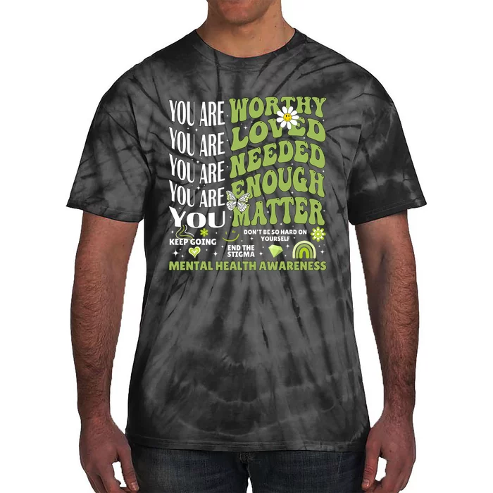 Motivational Support Warrior Mental Health Awareness Matters Tie-Dye T-Shirt