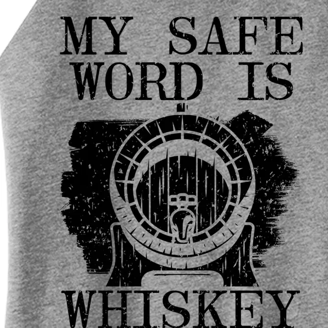 My Safe Word Is Whiskey Whisky Ing Alcohol Er Cool Gift Women’s Perfect Tri Rocker Tank