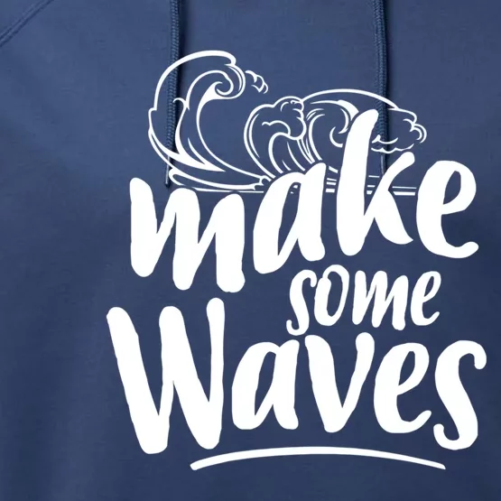 Make Some Waves Summer Vibes Beach Vacay Summertime Summer Gift Performance Fleece Hoodie