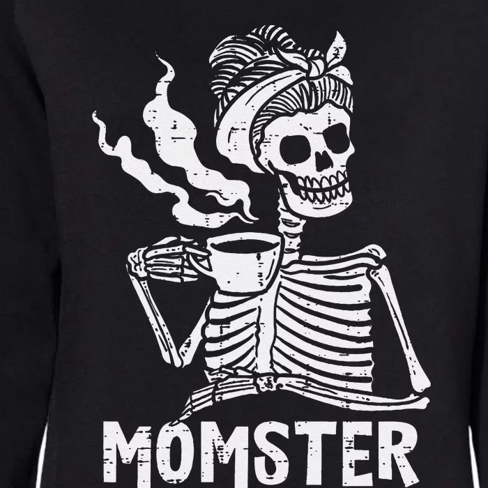 Momster Skeleton Woman Coffee Funny Halloween Mom Mama Womens California Wash Sweatshirt