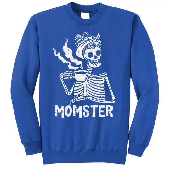 Momster Skeleton Woman Coffee Funny Halloween Mom Mama Tall Sweatshirt