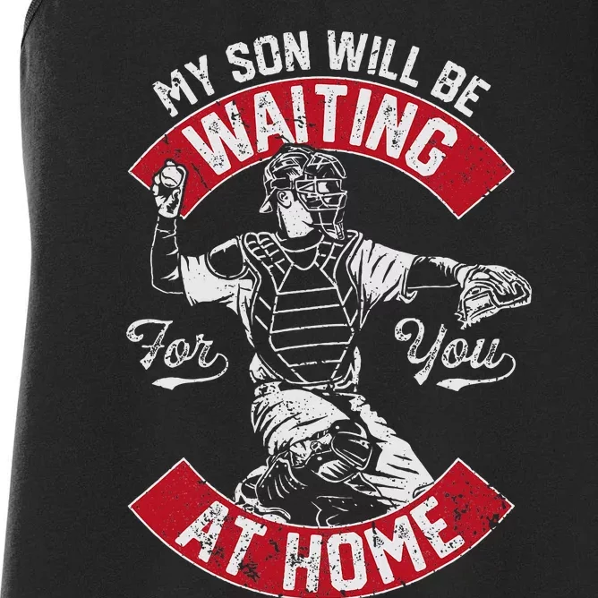 My Son Will Be Waiting For You At Home Baseball Catcher Wife Women's Racerback Tank