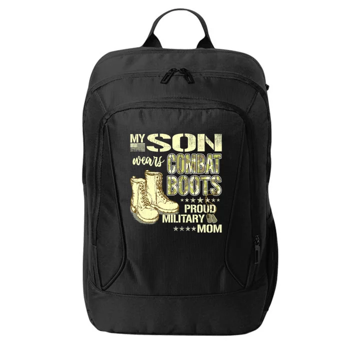 My Son Wears Combat Boots Proud Military Mom Great Gift City Backpack