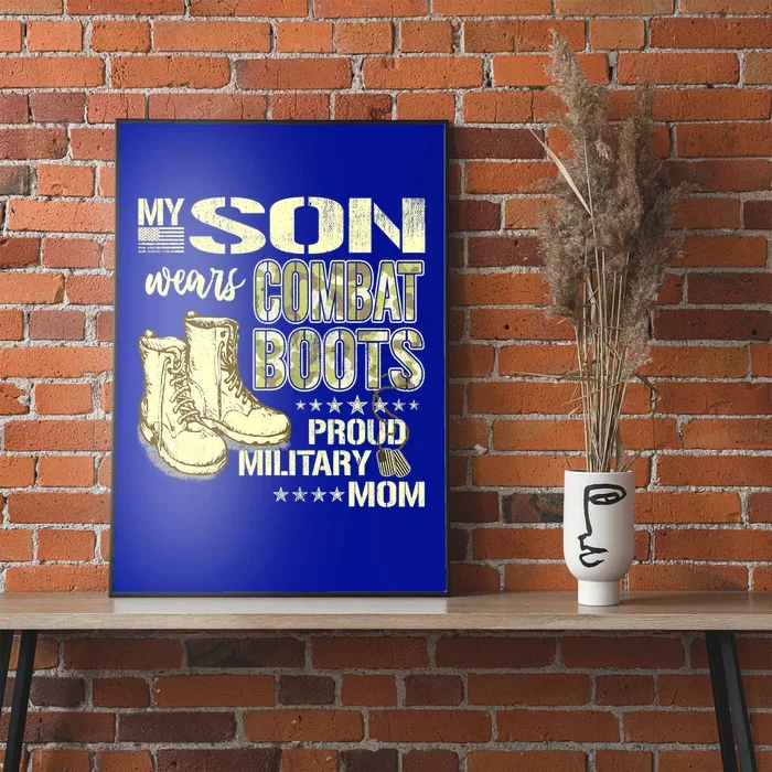 My Son Wears Combat Boots Proud Military Mom Great Gift Poster