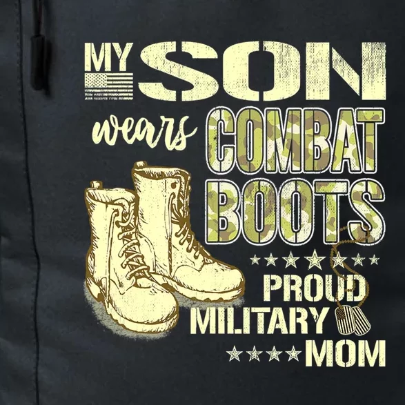 My Son Wears Combat Boots Proud Military Mom Great Gift Daily Commute Backpack