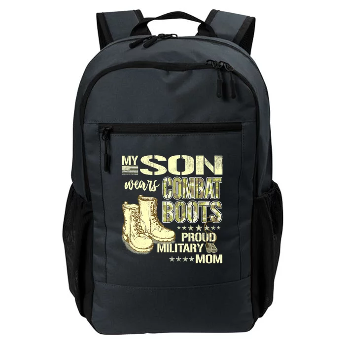 My Son Wears Combat Boots Proud Military Mom Great Gift Daily Commute Backpack