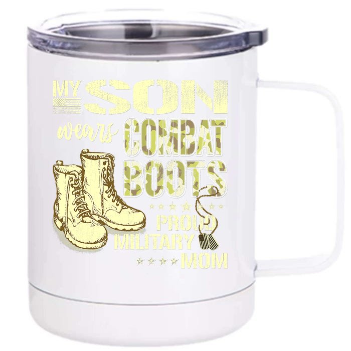 My Son Wears Combat Boots Proud Military Mom Great Gift Front & Back 12oz Stainless Steel Tumbler Cup