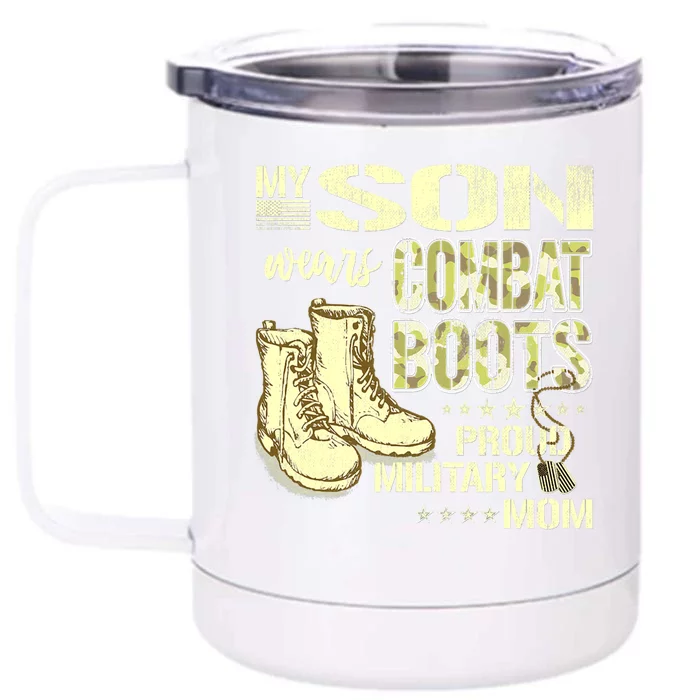 My Son Wears Combat Boots Proud Military Mom Great Gift Front & Back 12oz Stainless Steel Tumbler Cup