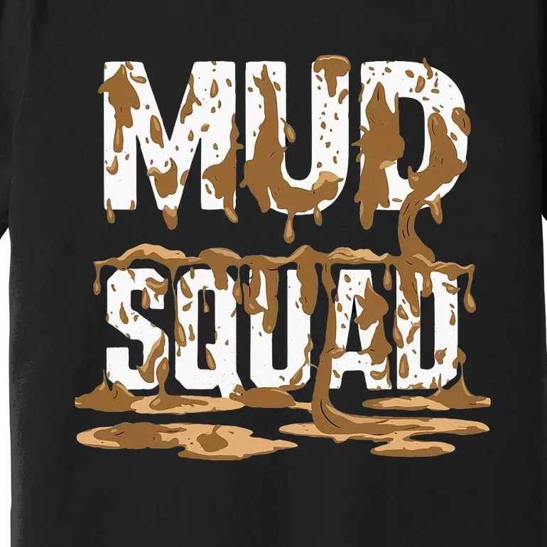 Mud Squad Wo Mud Run Team Premium T-Shirt