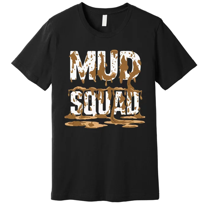 Mud Squad Wo Mud Run Team Premium T-Shirt