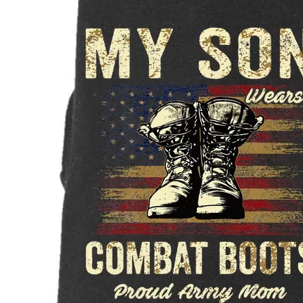 My Son Wears Combat Boots Proud Army Mom Veteran Son Doggie 3-End Fleece Hoodie