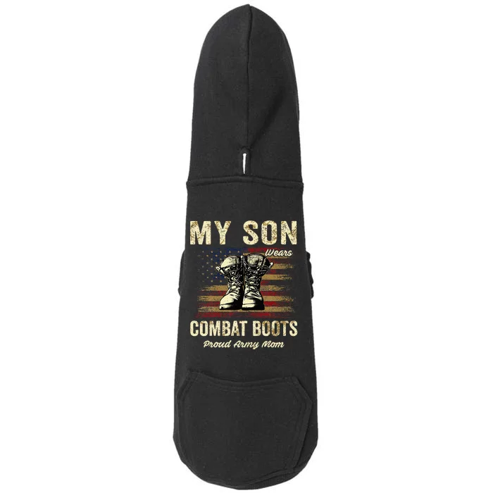 My Son Wears Combat Boots Proud Army Mom Veteran Son Doggie 3-End Fleece Hoodie