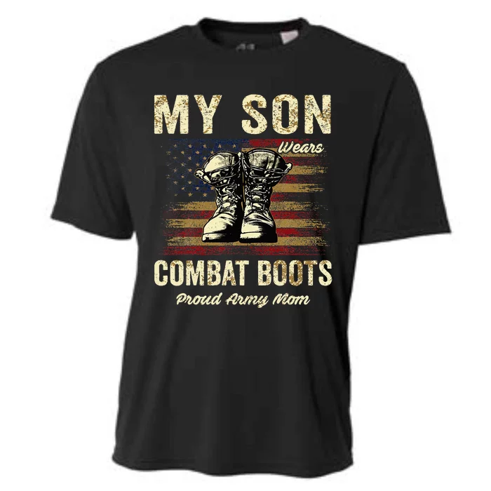 My Son Wears Combat Boots Proud Army Mom Veteran Son Cooling Performance Crew T-Shirt