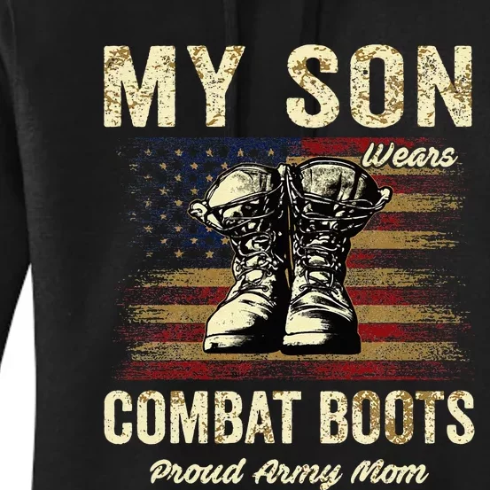 My Son Wears Combat Boots Proud Army Mom Veteran Son Women's Pullover Hoodie