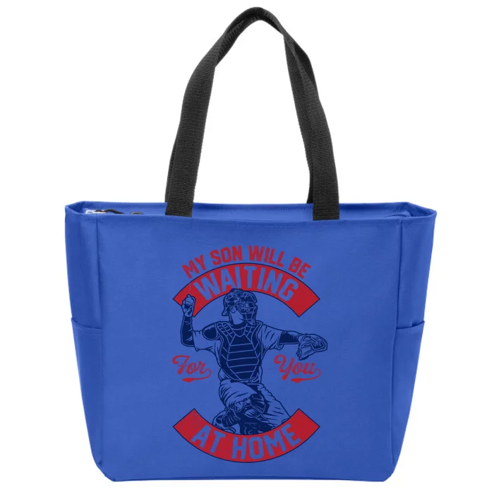 My Son Will Be Waiting For You At Home Baseball Catcher Wife Great Gift Zip Tote Bag