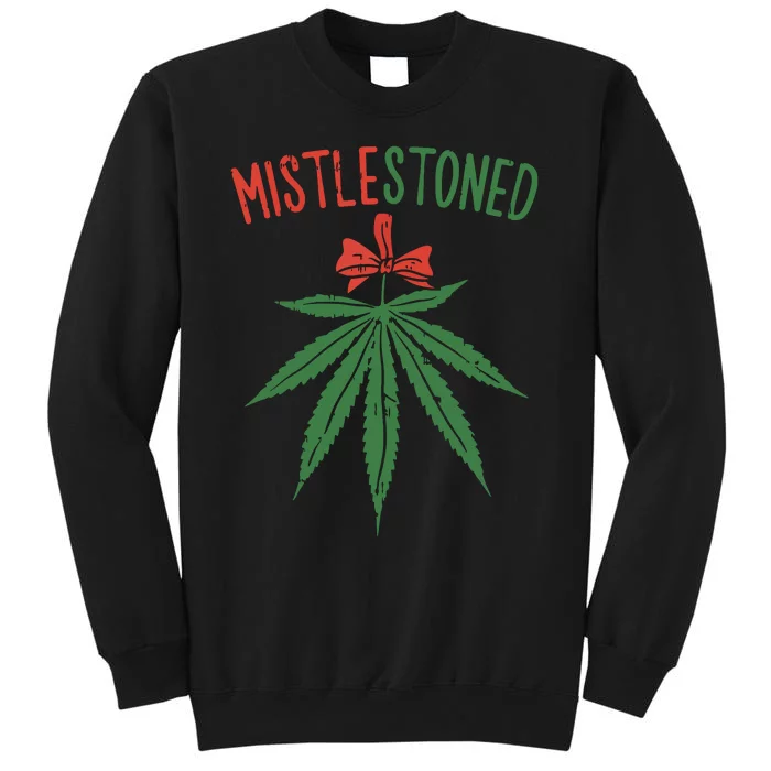 Mistlestoned Shirts Weed Stoner Christmas Gift Marijuana 420 Tall Sweatshirt