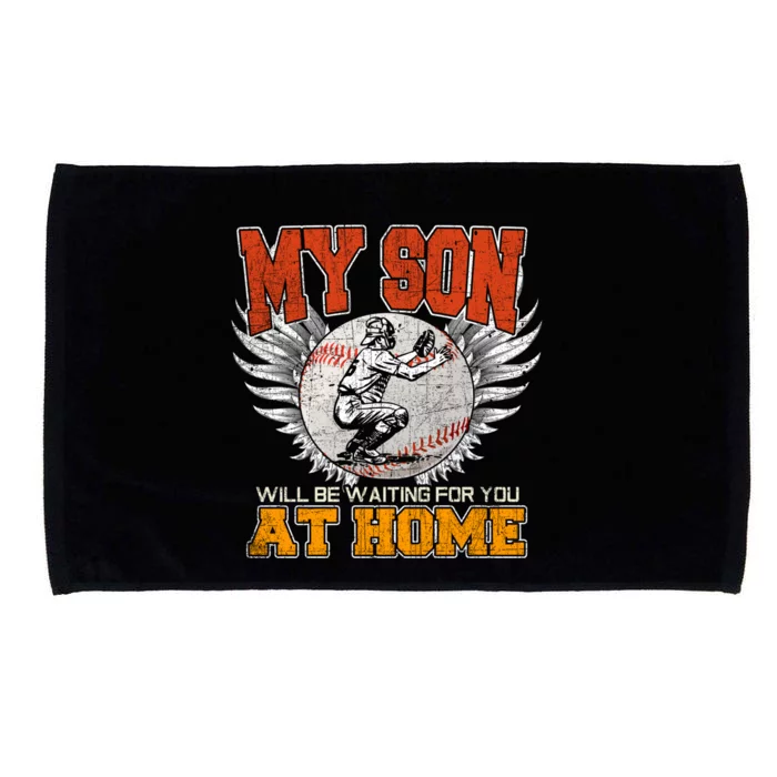 My Son Will Be Waiting For You At Home Baseball Dad Mom Gift Cute Gift Microfiber Hand Towel