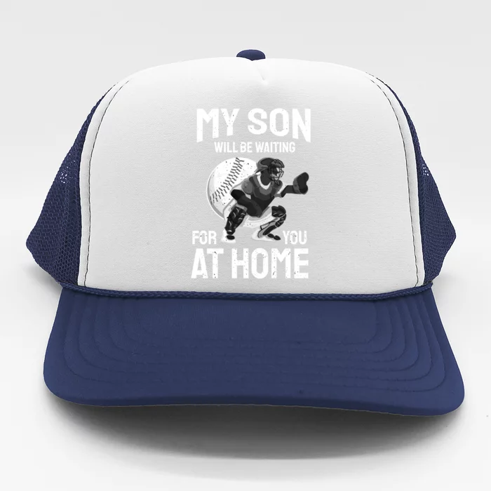 My Son Will Be Waiting For You At Home Inspirational Gift Great Gift Trucker Hat