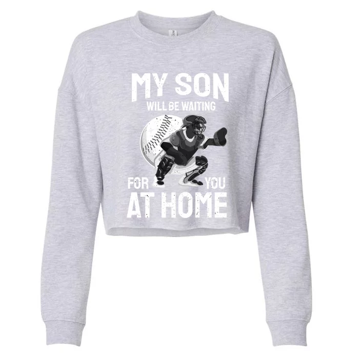 My Son Will Be Waiting For You At Home Inspirational Gift Great Gift Cropped Pullover Crew