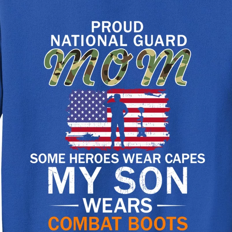 My Son Wears Combat Bootsgiftproud National Guard Mom Army Gift Tall Sweatshirt