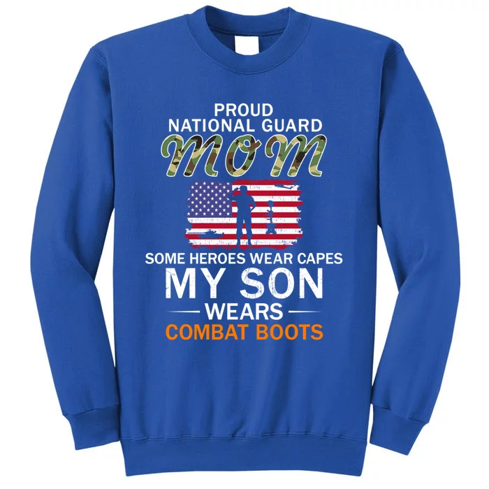 My Son Wears Combat Bootsgiftproud National Guard Mom Army Gift Tall Sweatshirt