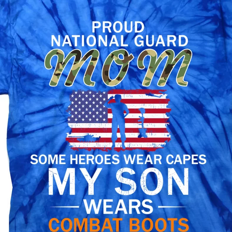 My Son Wears Combat Bootsgiftproud National Guard Mom Army Gift Tie-Dye T-Shirt