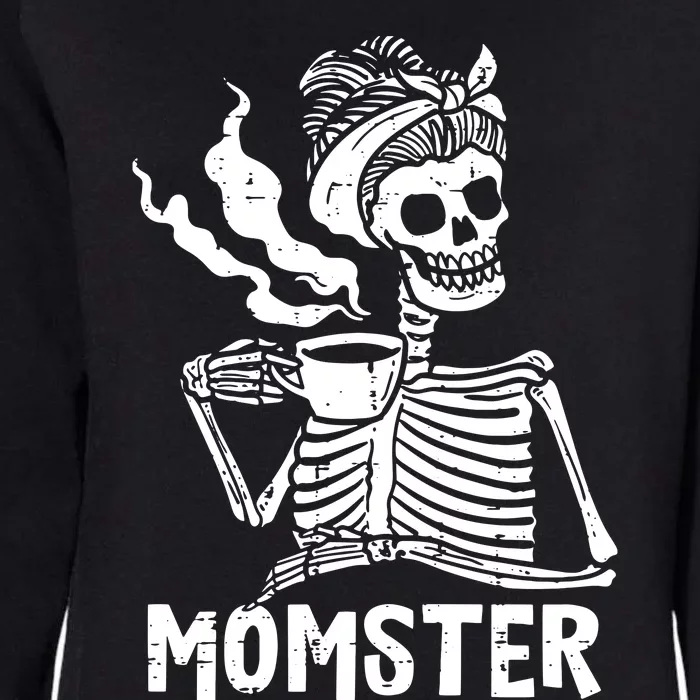 Momster Skeleton Woman Coffee Funny Halloween Mom Mama Womens California Wash Sweatshirt