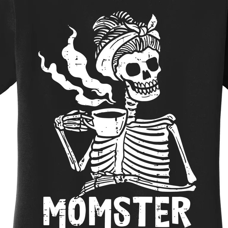 Momster Skeleton Woman Coffee Funny Halloween Mom Mama Women's T-Shirt