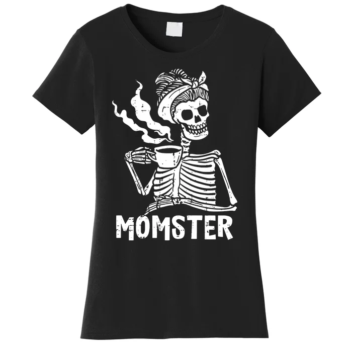 Momster Skeleton Woman Coffee Funny Halloween Mom Mama Women's T-Shirt