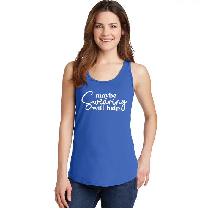 Maybe Swearing Will Help Funny Sarcastic Mom Dad Gift Ladies Essential Tank