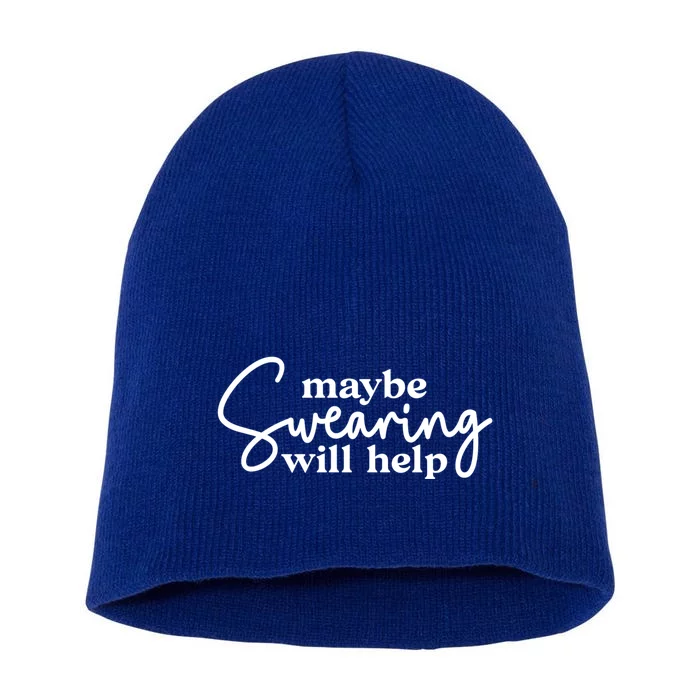 Maybe Swearing Will Help Funny Sarcastic Mom Dad Gift Short Acrylic Beanie