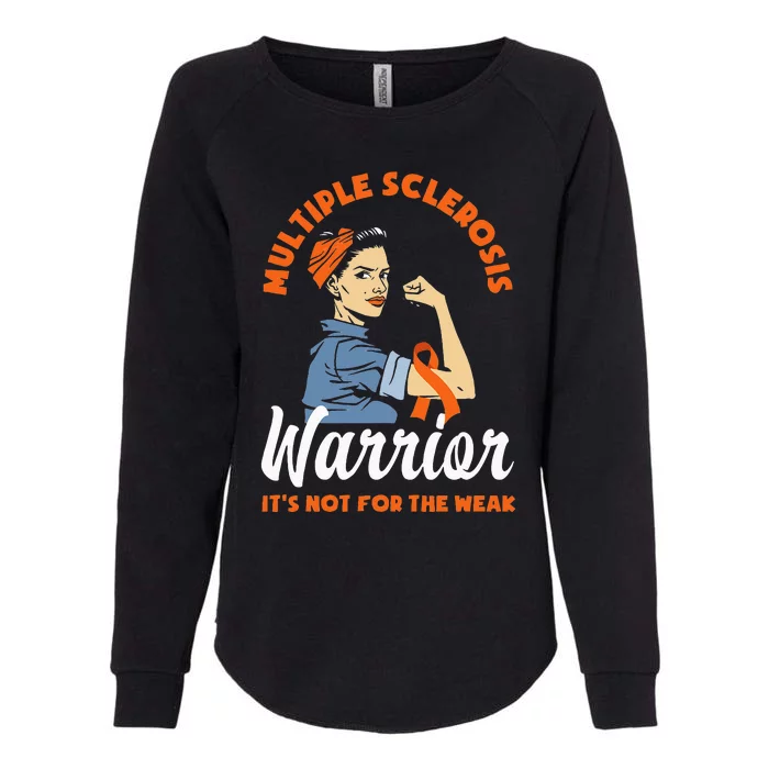 Multiple Sclerosis Warrior Its Not For The Weak MS Womens California Wash Sweatshirt