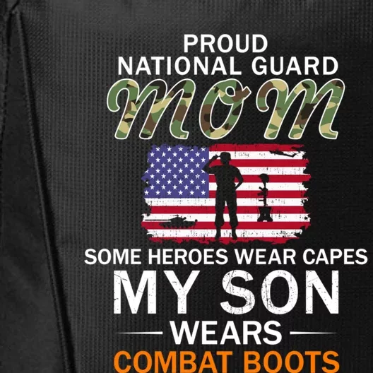 My Son Wears Combat Bootsgiftproud National Guard Mom Army Meaningful Gift City Backpack