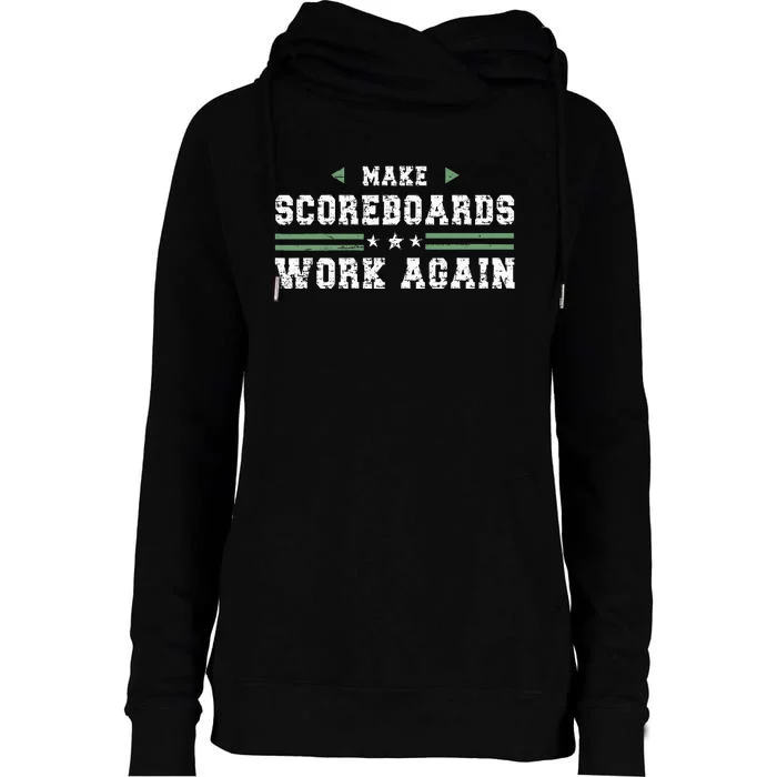 Make Scoreboards Work Again Funny Baseball And Softball Womens Funnel Neck Pullover Hood