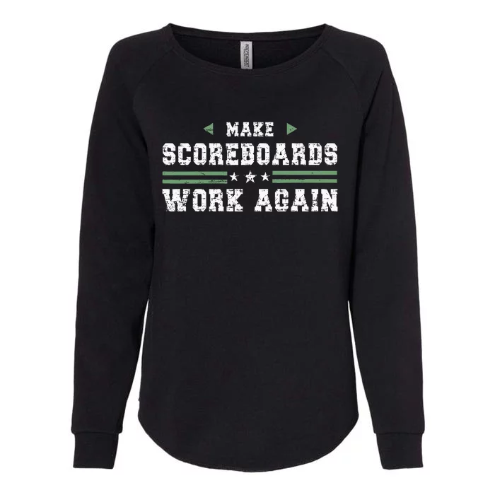 Make Scoreboards Work Again Funny Baseball And Softball Womens California Wash Sweatshirt