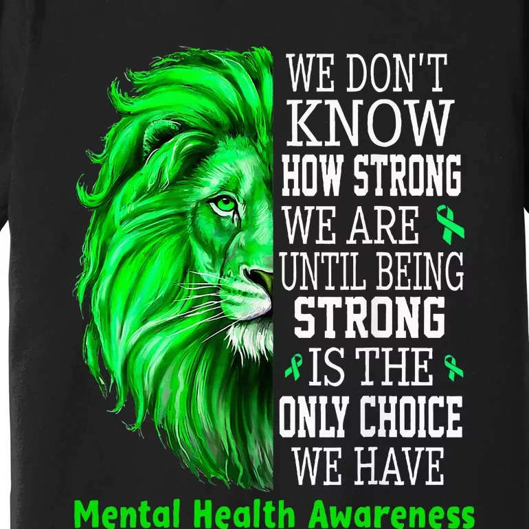 Motivational Support Warrior Mental Health Awareness Gifts Premium T-Shirt