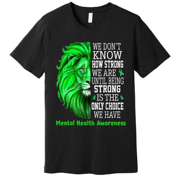 Motivational Support Warrior Mental Health Awareness Gifts Premium T-Shirt