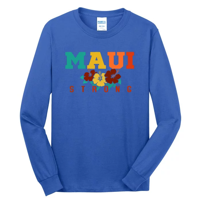 Maui Strong Wildfire Support Gift Pray For Maui Tall Long Sleeve T-Shirt