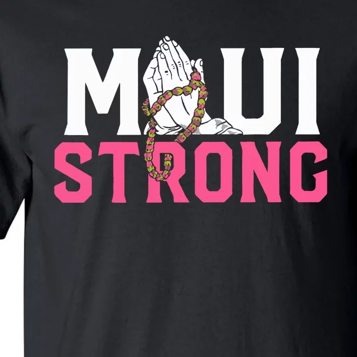 Maui Strong Wildfire Relief All Profits Will Be Donated Tall T-Shirt