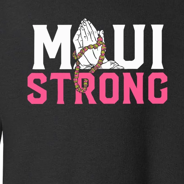 Maui Strong Wildfire Relief All Profits Will Be Donated Toddler Sweatshirt