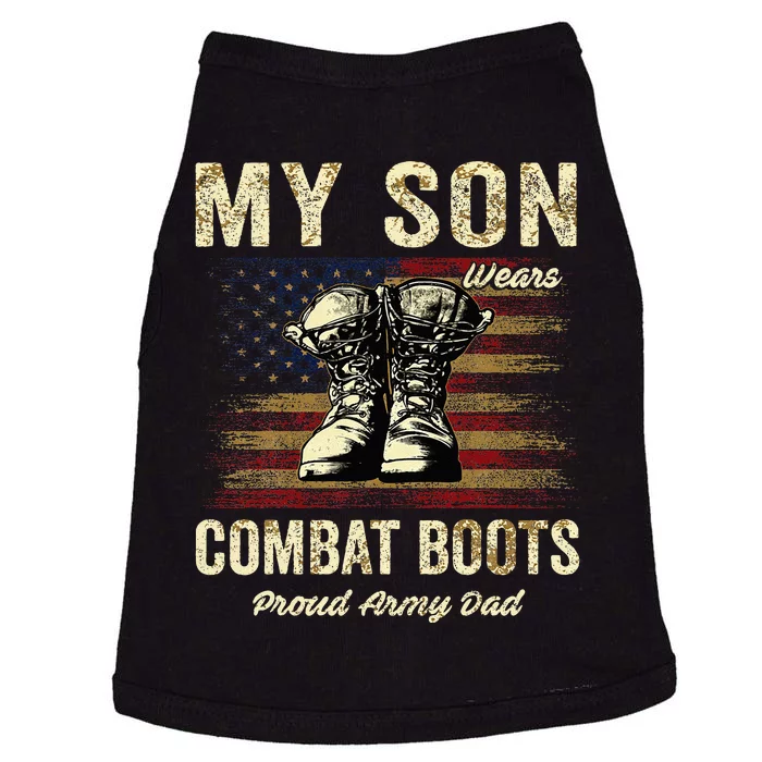 My Son Wears Combat Boots Proud Army Dad Veteran Son Doggie Tank