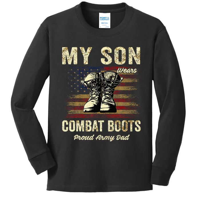 My Son Wears Combat Boots Proud Army Dad Veteran Son Kids Long Sleeve Shirt