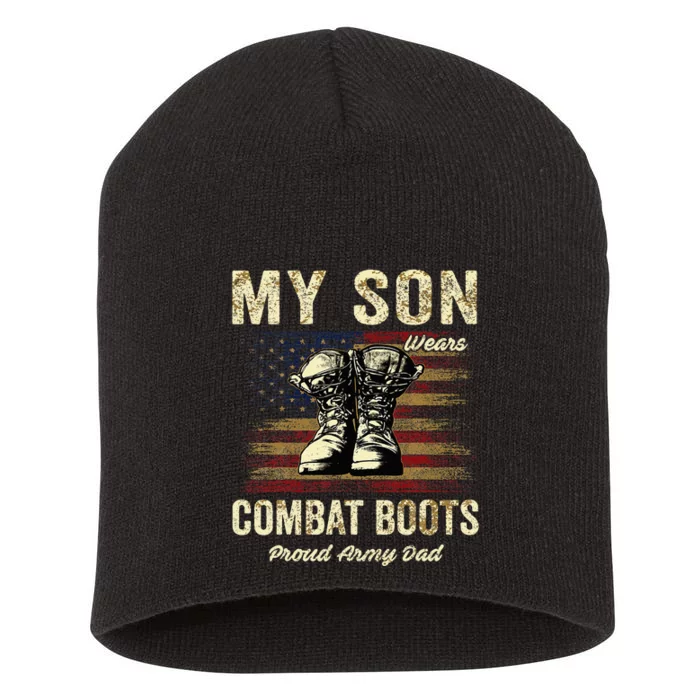 My Son Wears Combat Boots Proud Army Dad Veteran Son Short Acrylic Beanie