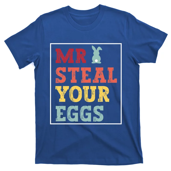 Mr Steal Your Eggs Easter Funny Spring Humor T-Shirt