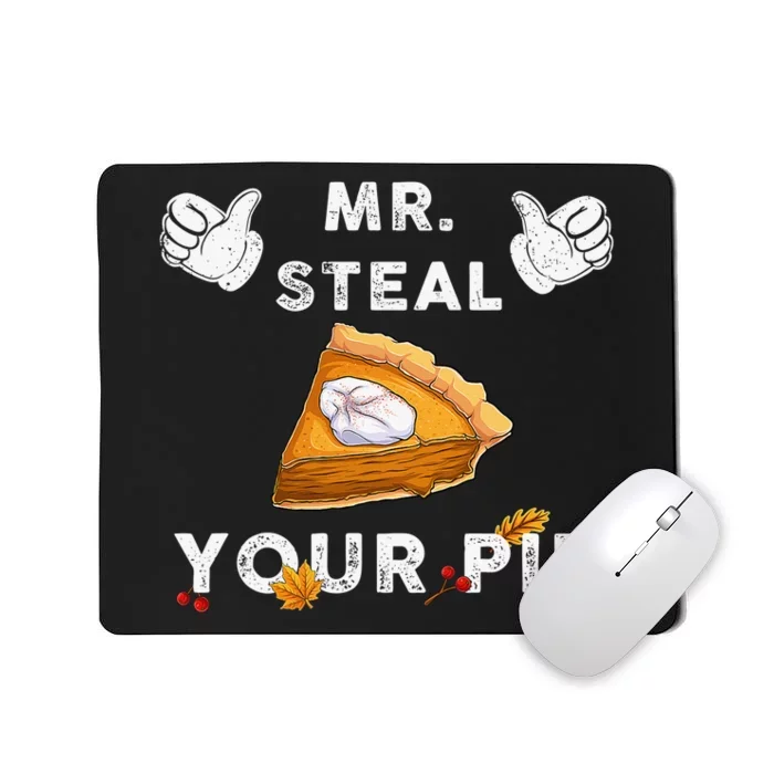 Mr Steal Your Pie Funny Thanksgiving Mousepad