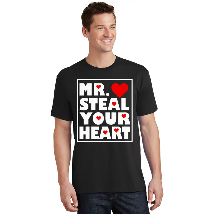 Mr Steal Your Heart Valentines Day T-Shirt