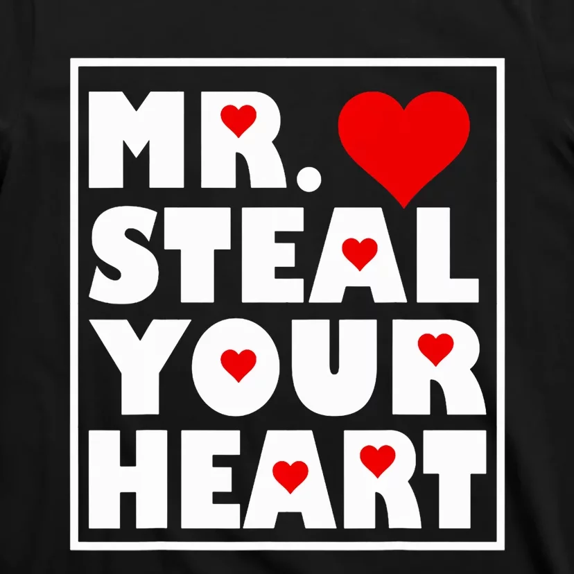 Mr Steal Your Heart Valentines Day T-Shirt