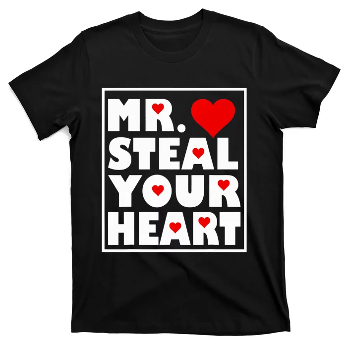 Mr Steal Your Heart Valentines Day T-Shirt